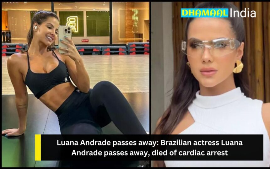 Luana Andrade Passes Away Brazilian Actress Luana Andrade Passes Away Died Of Cardiac Arrest 0220